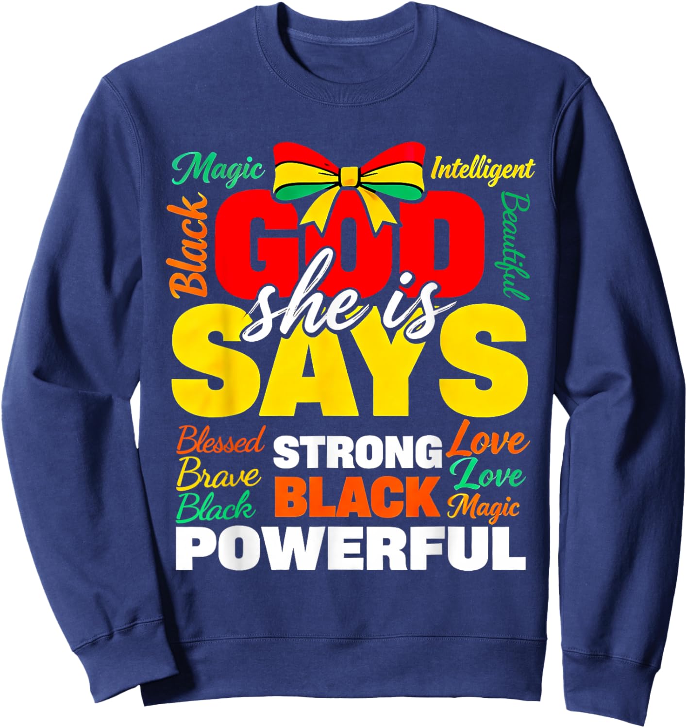 God She is Says Black Woman Empowerment Proud Design Sweatshirt - Sweatshirt | Navy