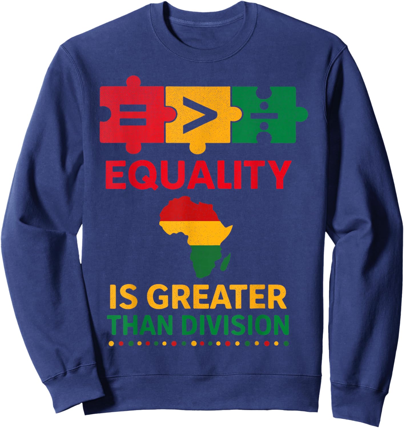 Equality is Greater Than Division Unity Empowerment Design Sweatshirt - Sweatshirt | Navy