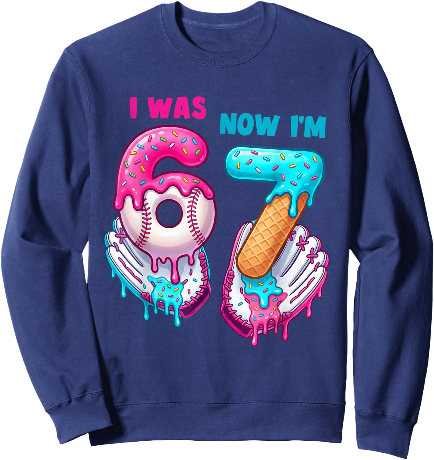 7th Birthday I was 6 Now I'm 7 Year Old Baseball Boys Girls Sweatshirt - Sweatshirt | Navy