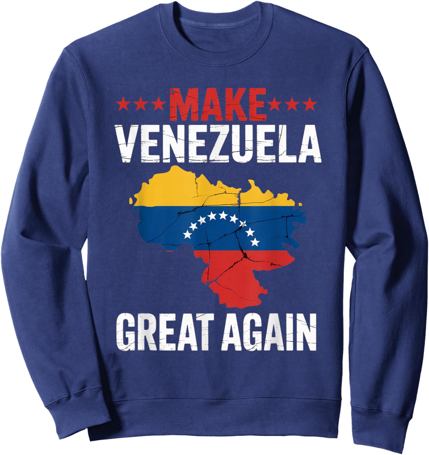 Make Venezuela Great Again Venezuelan Freedom Liberty Flag Sweatshirt - Sweatshirt | Navy
