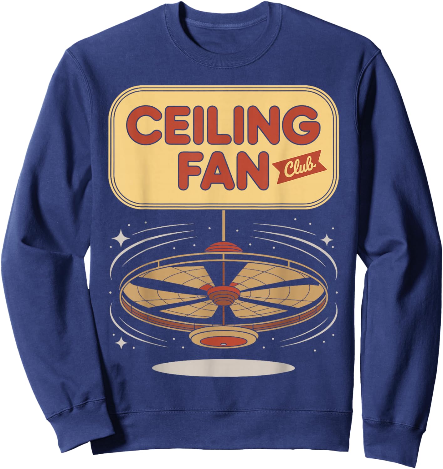 Ceiling Fan Club Funny Minimalist Sweatshirt - Sweatshirt | Navy