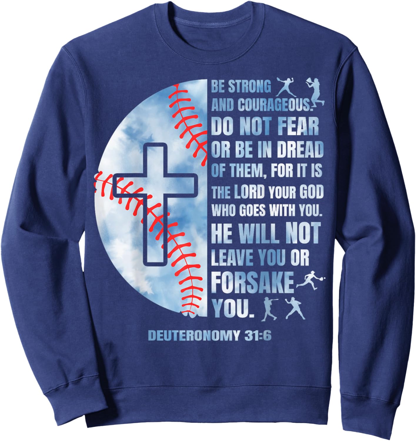 Christian Baseball Religious Deuteronomy 31:6 Men Boy Player Sweatshirt - Sweatshirt | Navy