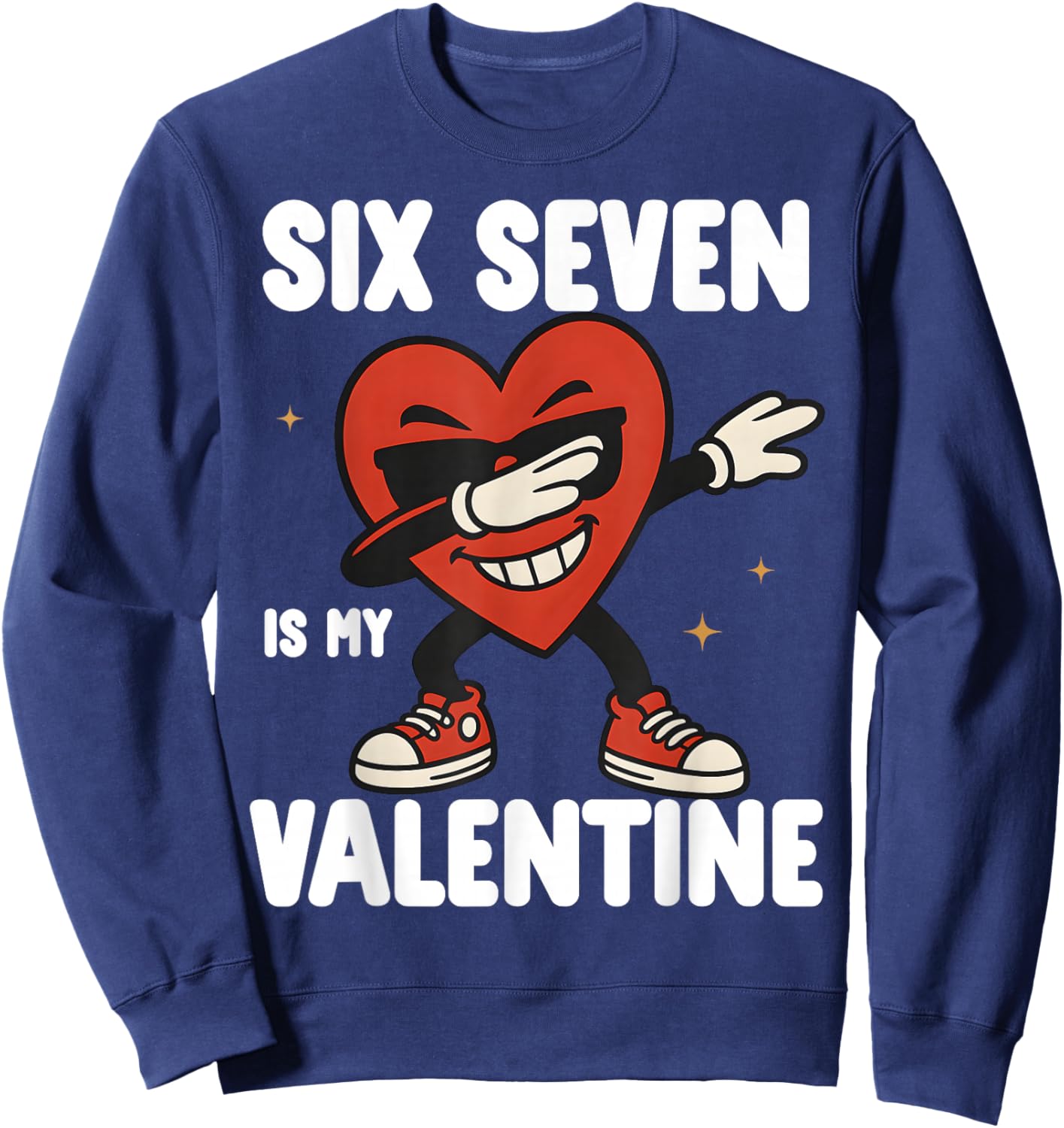 67 Valentine's Day for Boys Girls Kids 6 7 Meme Six Seven Sweatshirt - Sweatshirt | Navy