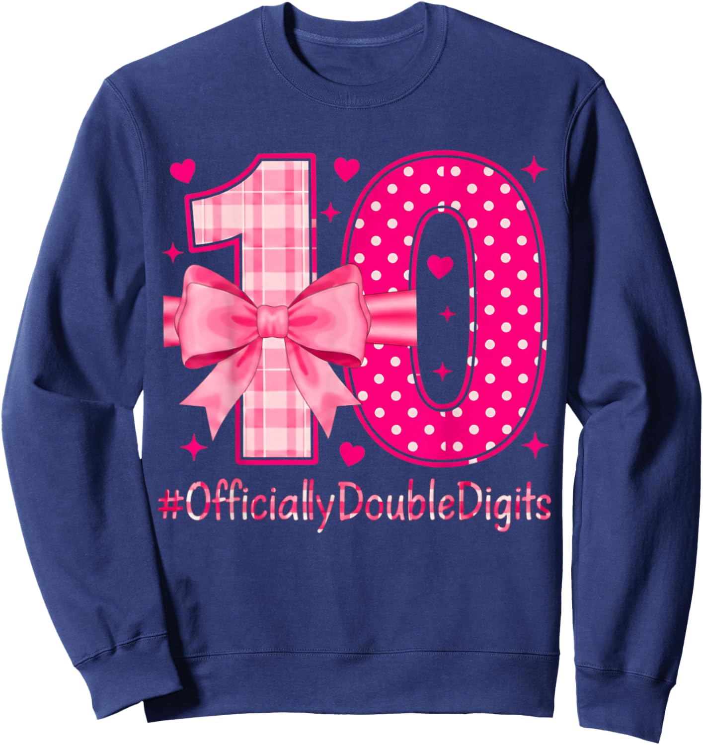 10th Birthday Girls 10 Year Officially Double Digits Bday Sweatshirt - Sweatshirt | Navy
