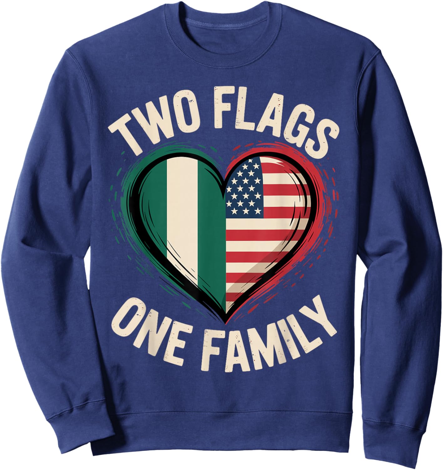 Two Flags One Family Nigerian Roots American Nigeria USA Sweatshirt - Sweatshirt | Navy