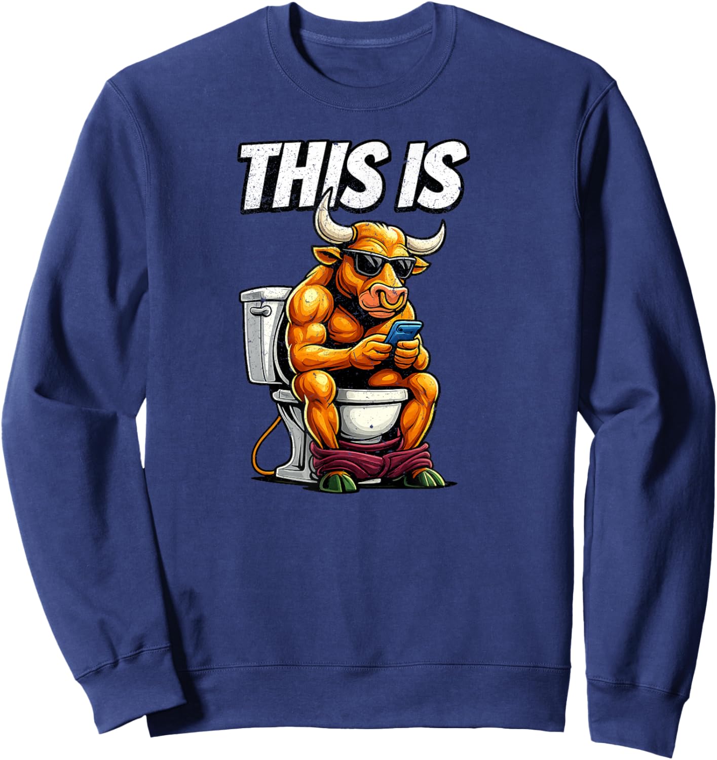 This is Some Bull Crap - Cow BS Toilet Humor Distressed Meme Sweatshirt - Sweatshirt | Navy