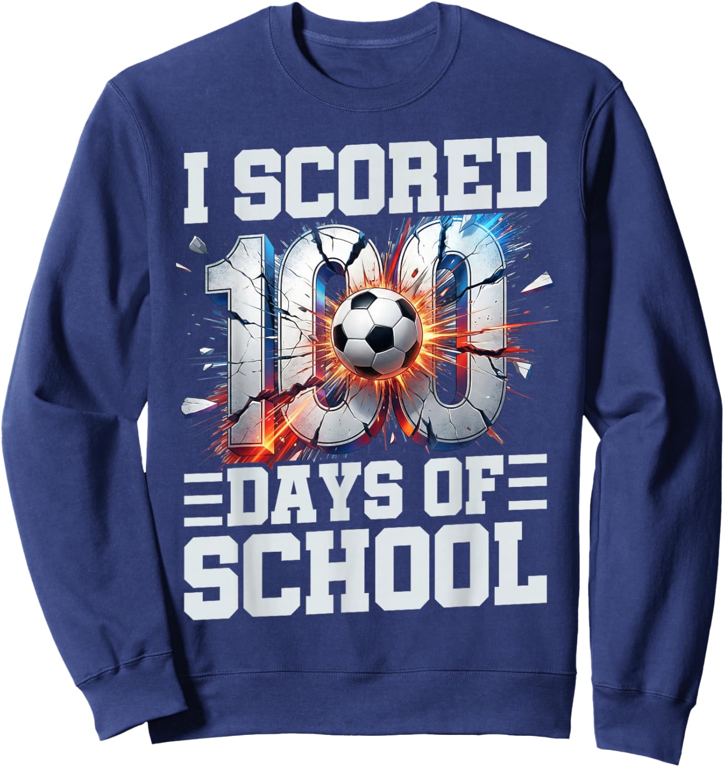 I Scored 100 Days of School Soccer 100th Day of School Boys Sweatshirt - Sweatshirt | Navy