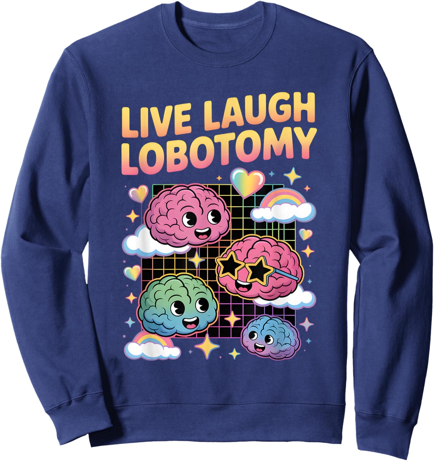 Live Laugh Lobotomy Shirt Dark Humor Shirts & Women Sweatshirt - Sweatshirt | Navy