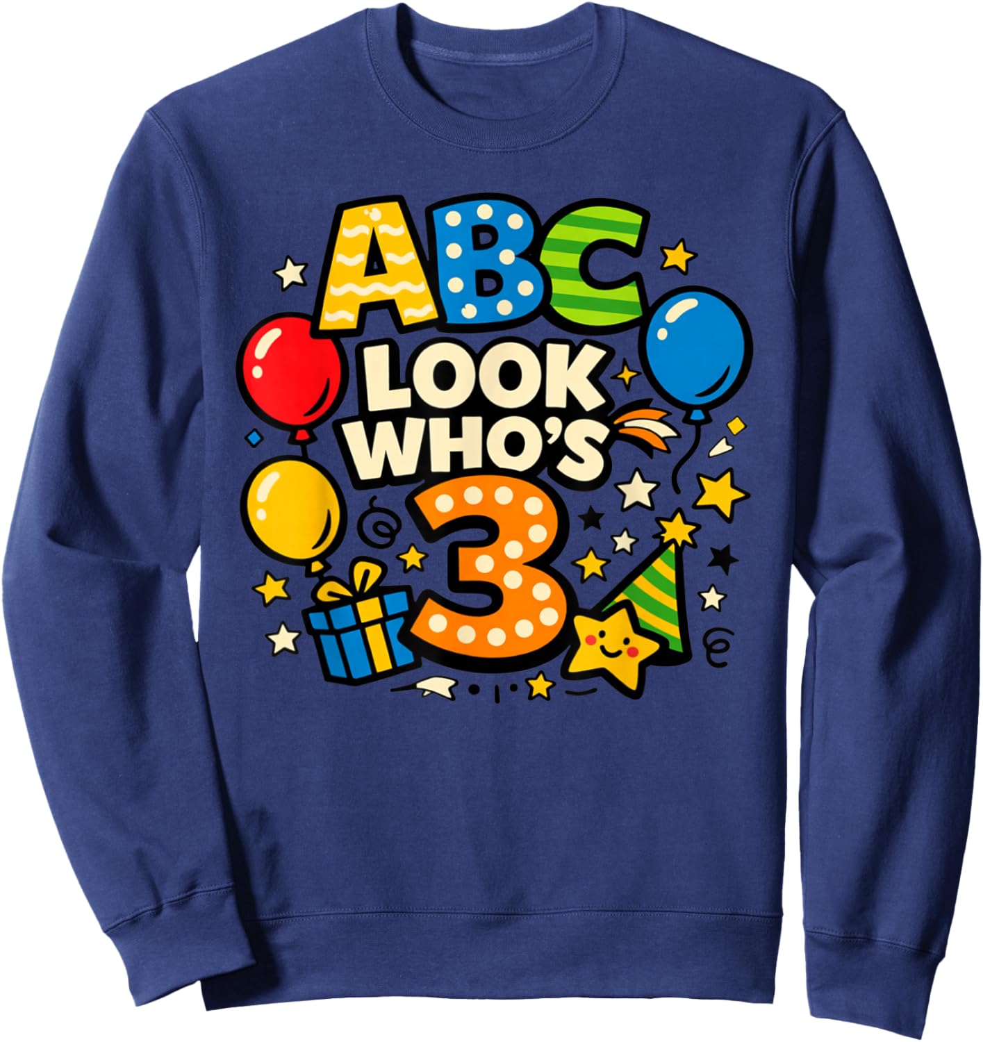ABC Look Who's 3 Boy Girl Toddler 3rd Birthday Party Sweatshirt - Sweatshirt | Navy
