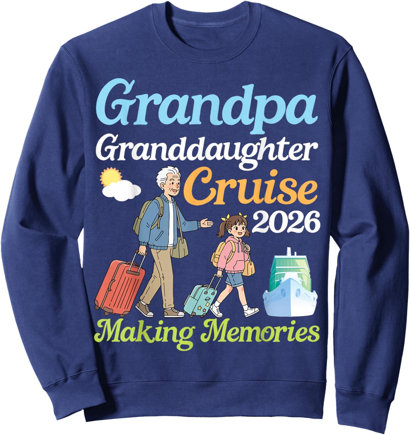 Grandpa and Granddaughter Cruise 2026 Making Memories Travel Sweatshirt - Sweatshirt | Navy
