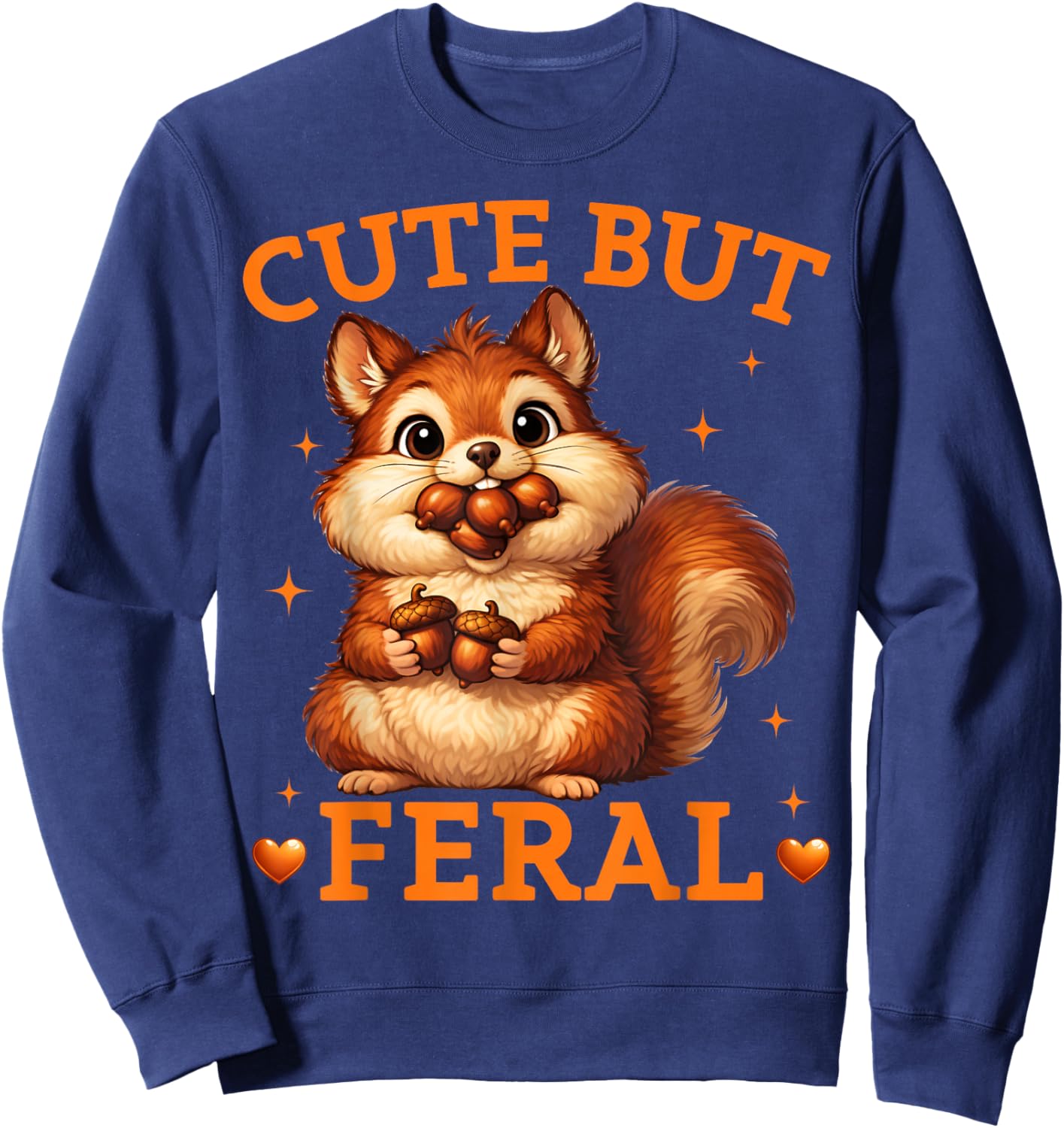 Cute But Feral Funny Squirrel Teen Kids Girls Boys Sweatshirt - Sweatshirt | Navy