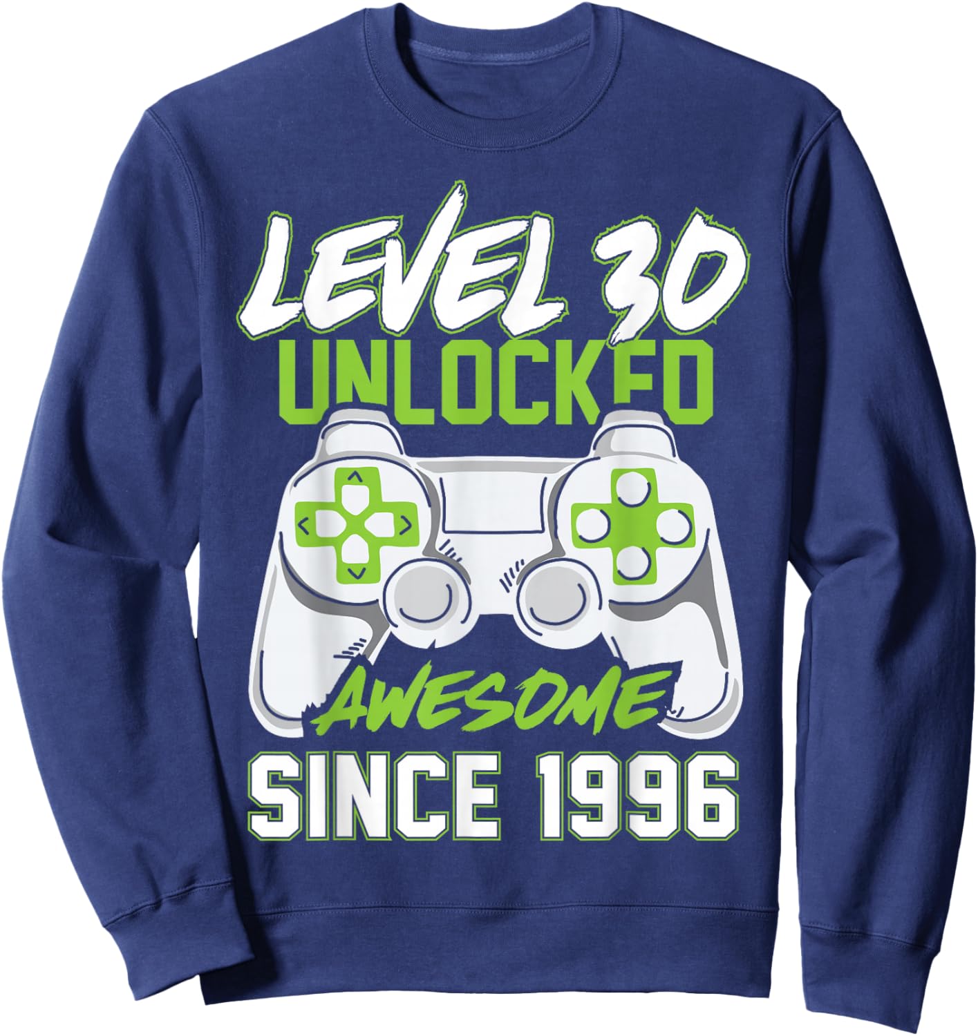 Level 30 Unlocked Awesome Since 1996 30th Birthday Gaming Sweatshirt - Sweatshirt | Navy