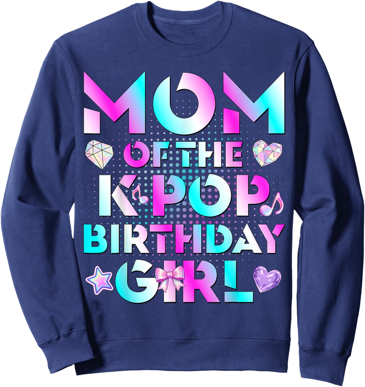 Mom of The K-Pop Birthday Girls Korean Music Lovers Sweatshirt - Sweatshirt | Navy