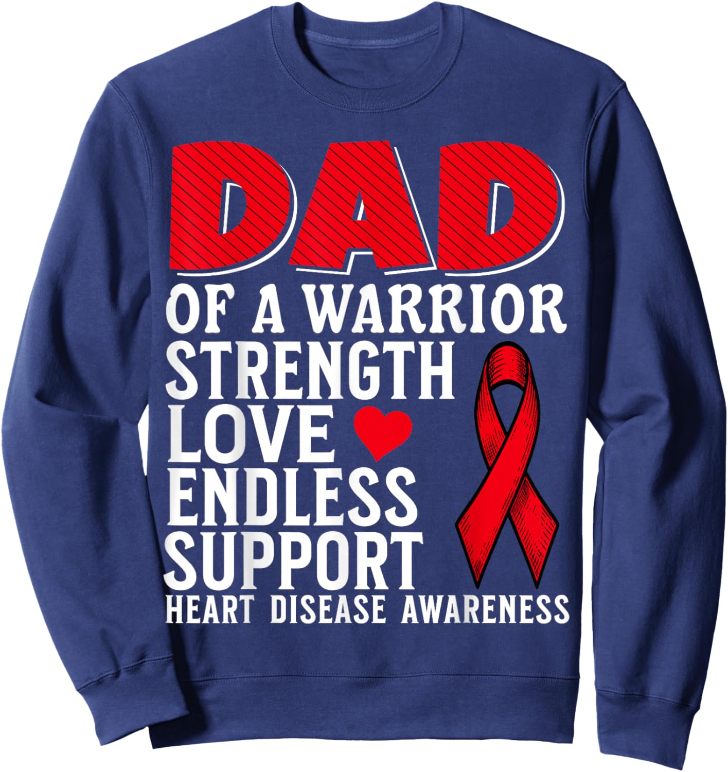 Dad of a Warrior Heart Disease Awareness Family Matching Sweatshirt - Sweatshirt | Navy