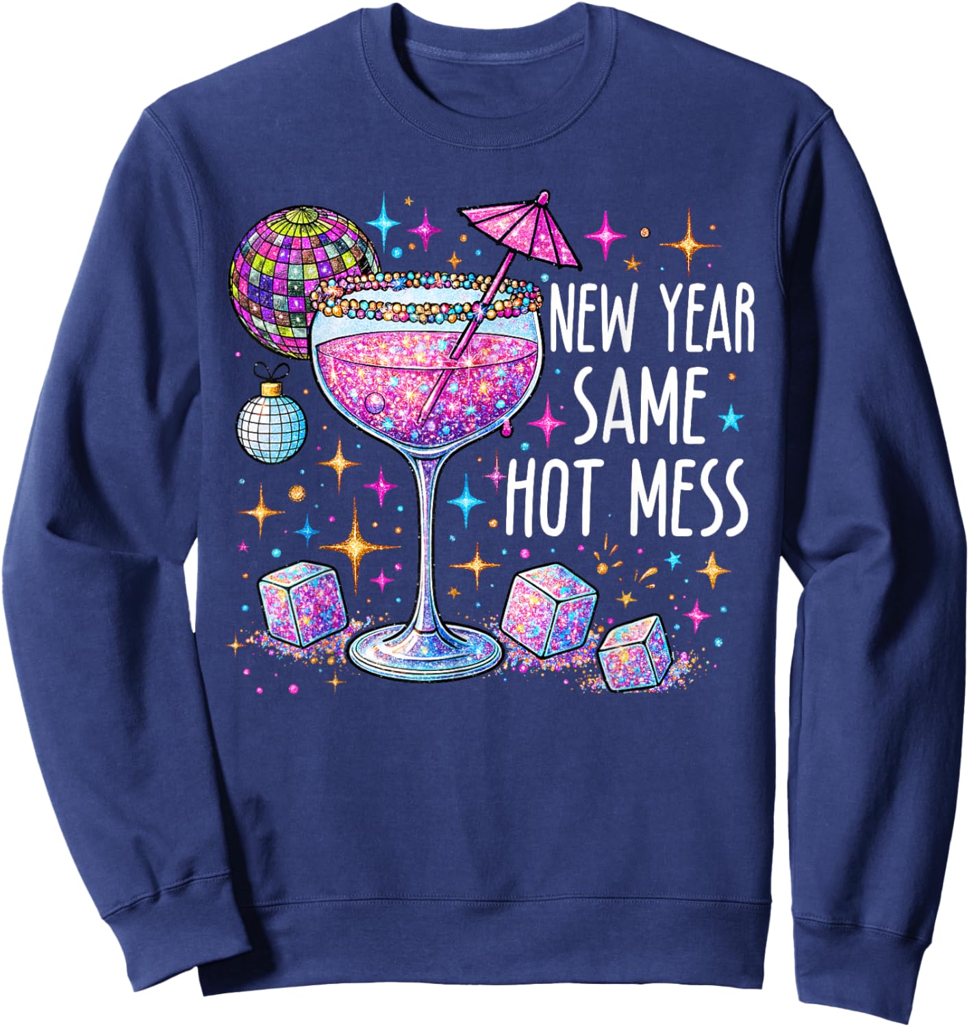 New Year Same Hot Mess Funny New Year's Eve Resolutions Sweatshirt - Sweatshirt | Navy