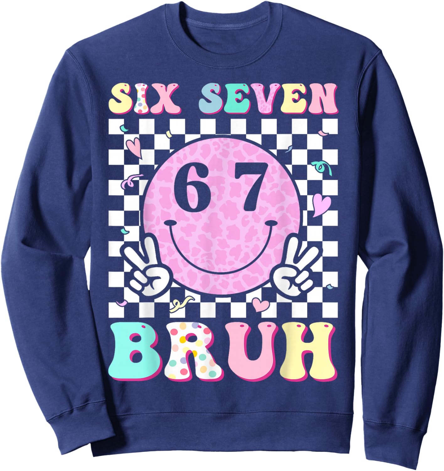 Six Seven Bruh Boys Teens Kids 6 7 Groovy Happy Face 67 Meme Sweatshirt - Sweatshirt | Navy