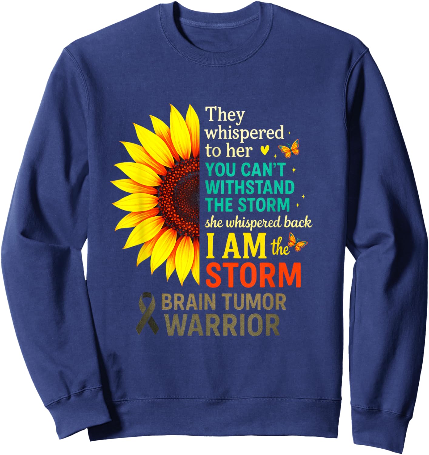 They Whispered - Brain Tumor Awareness Sunflower Sweatshirt - Sweatshirt | Navy