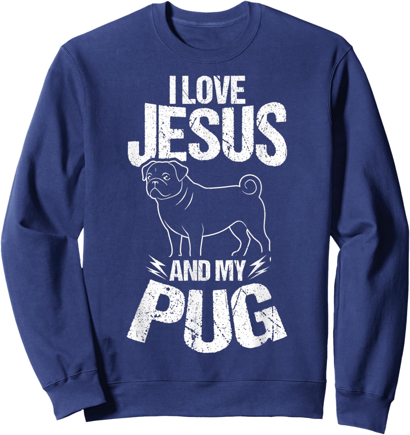 I Love Jesus and My Pug Christian Pug Lover Sweatshirt - Sweatshirt | Navy