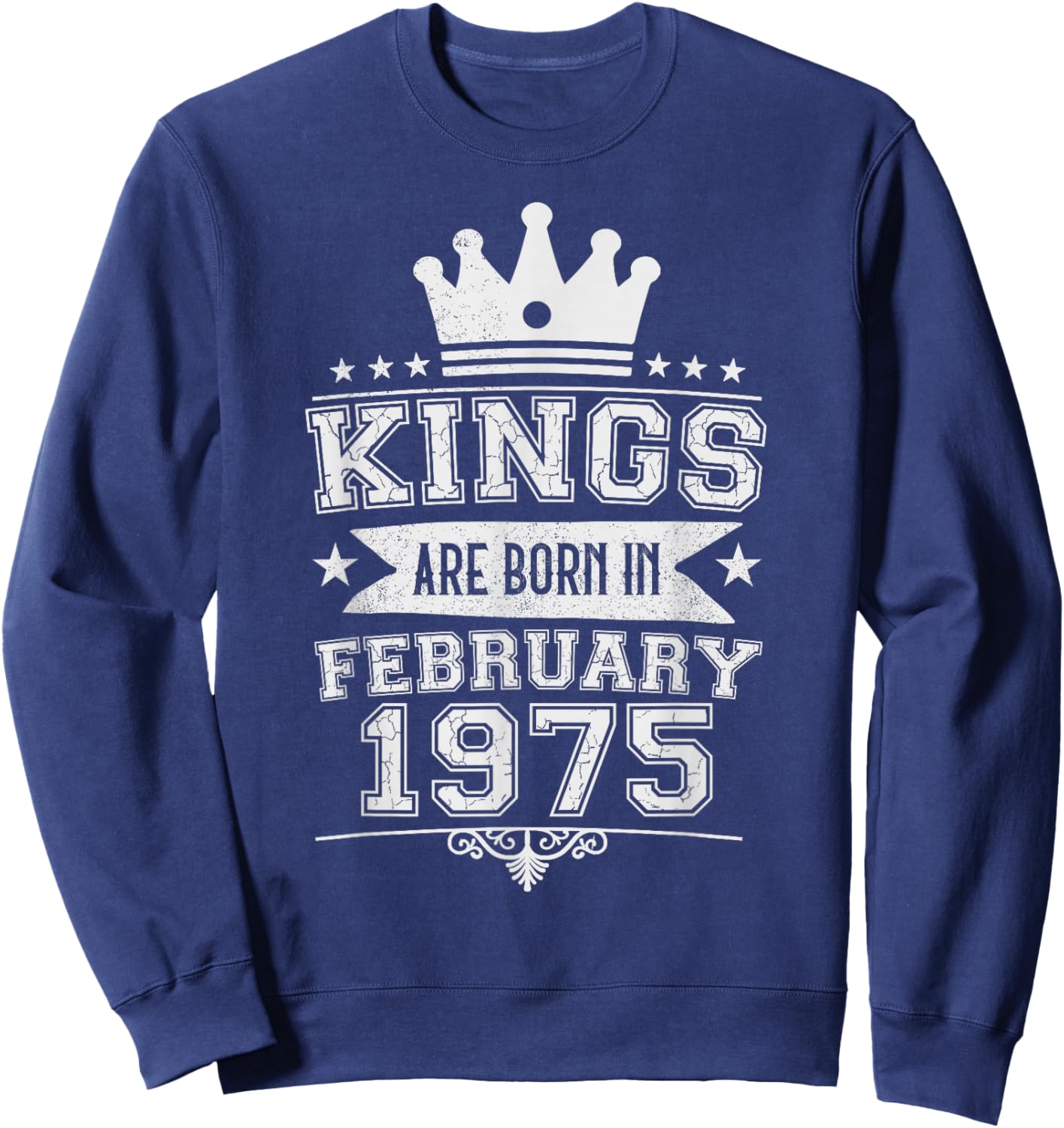 Kings are Born in February 1975 51st Birthday Men Boys Sweatshirt - Sweatshirt | Navy