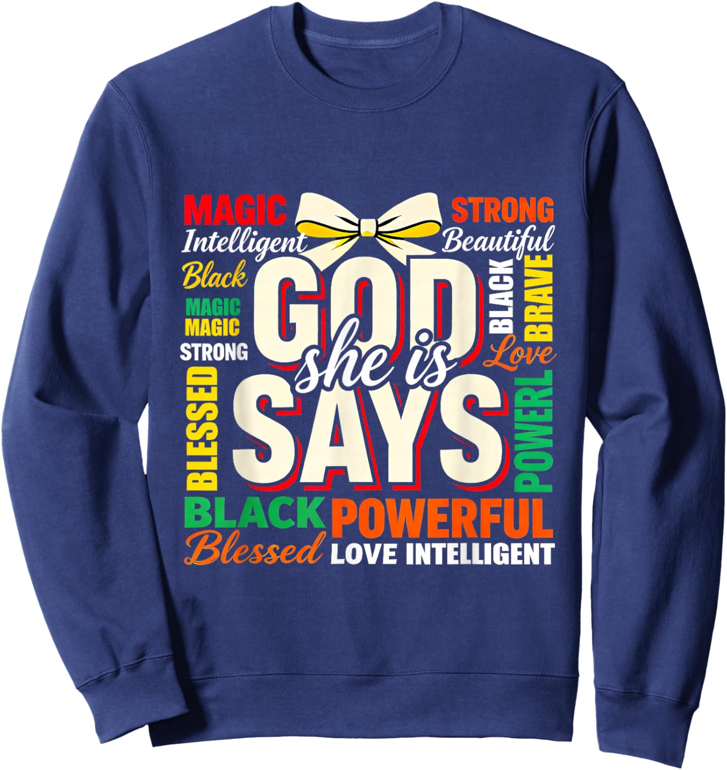 God She is Says Black Woman Empowerment Proud Design Sweatshirt - Sweatshirt | Navy