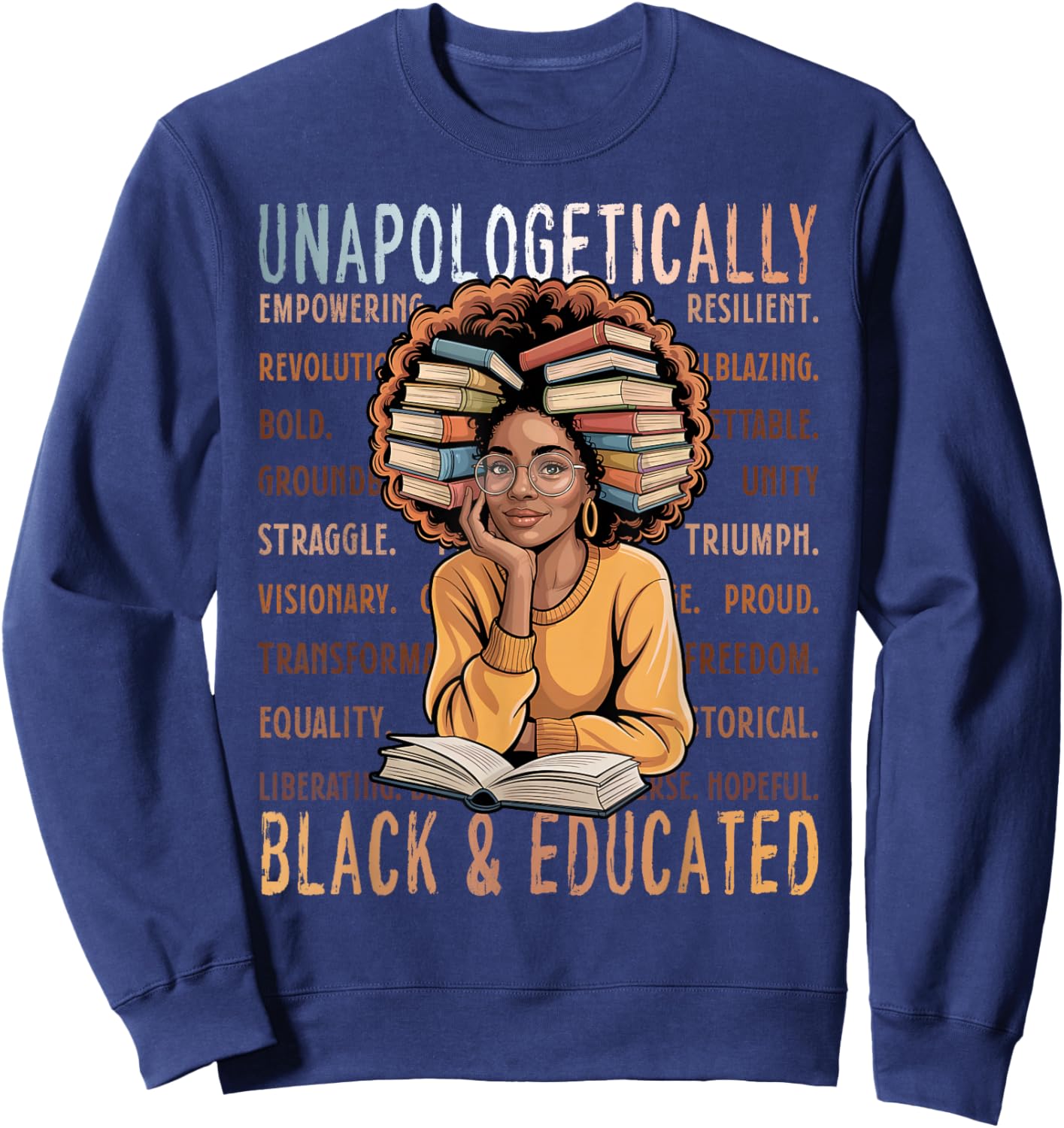 Unapologetically Black and Educated Shirt Sweatshirt - Sweatshirt | Navy