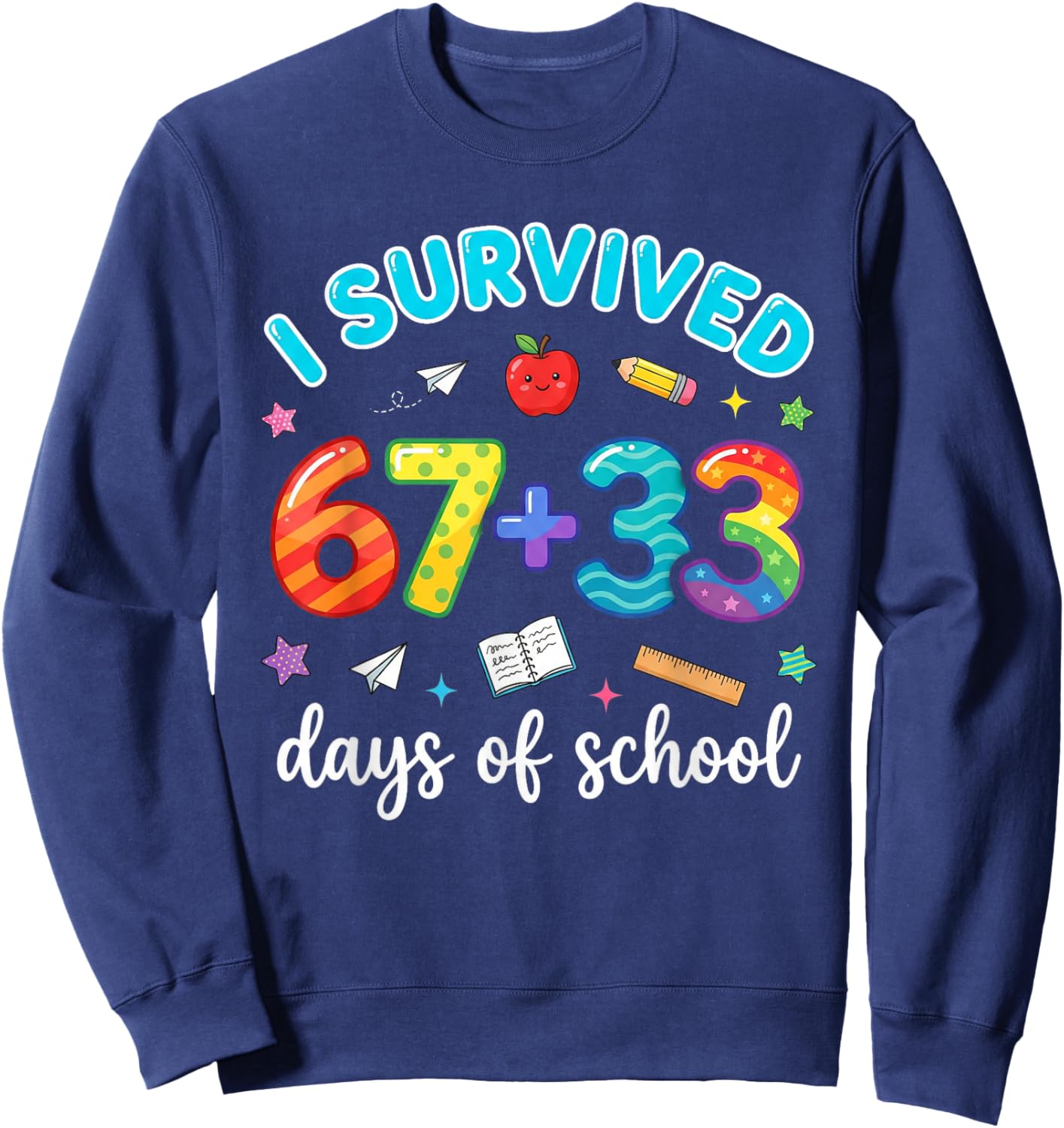 I Survived 100 Days of 67 Funny Meme 100th Day of School 6 7 Sweatshirt - Sweatshirt | Navy