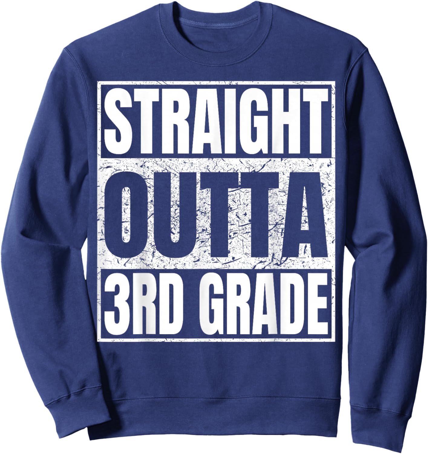Straight Outta 3rd Grade Graduation Funny 2026 Third Grade Sweatshirt - Sweatshirt | Navy