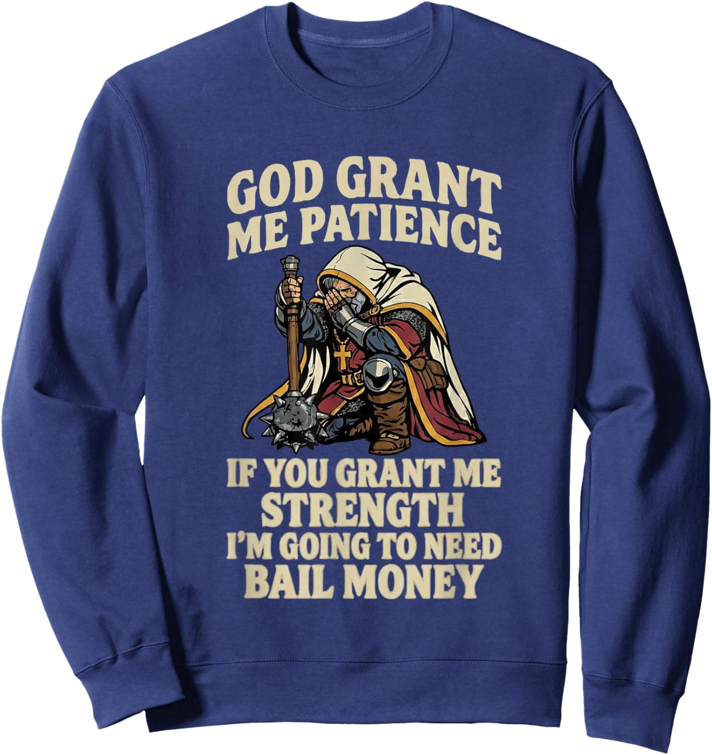 God Grant Me Patience If You Grant Me Strength Christian Sweatshirt - Sweatshirt | Navy