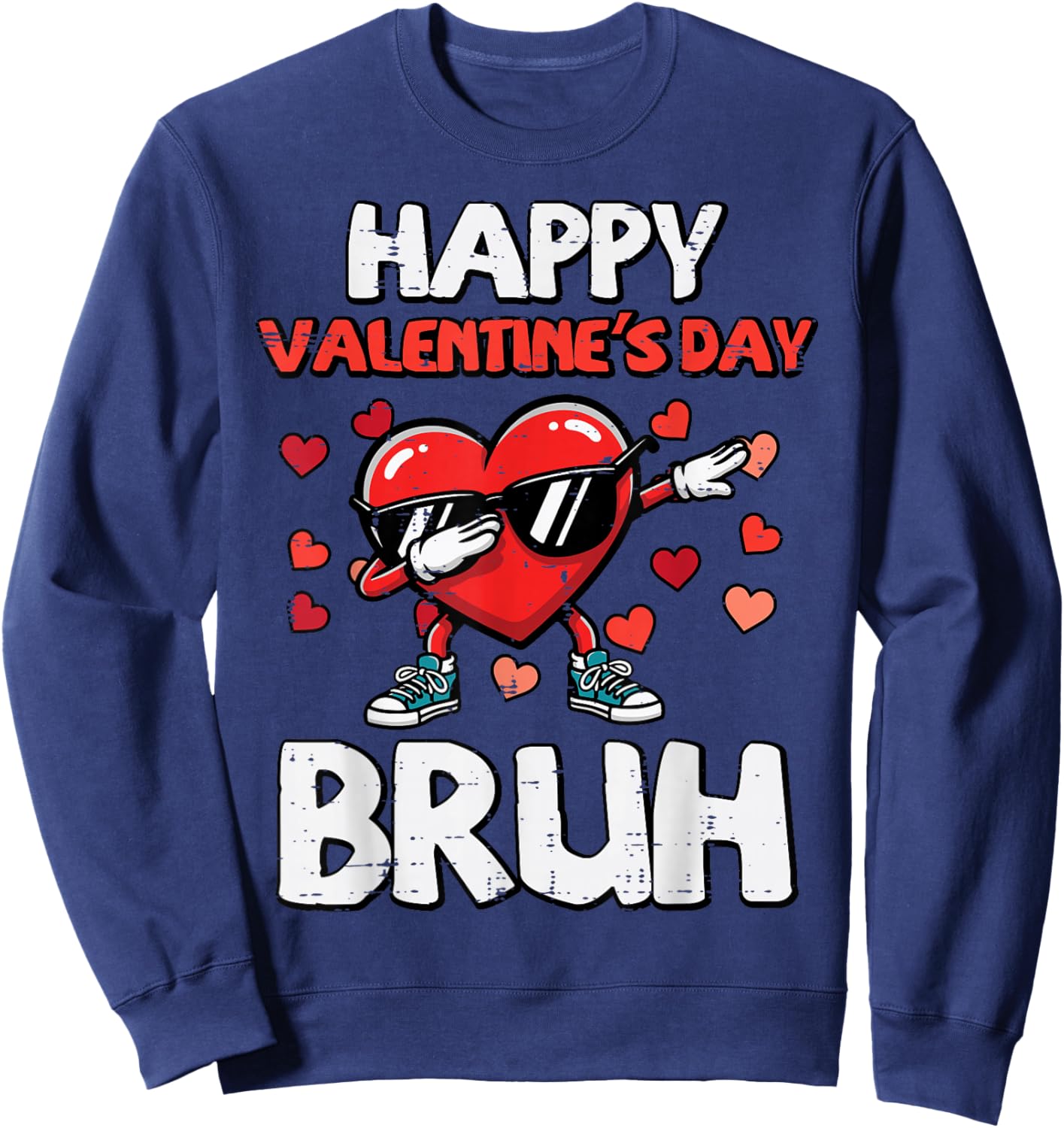 Happy Valentines Day Bruh Heart Meme Dance Kids Men Women Sweatshirt - Sweatshirt | Navy