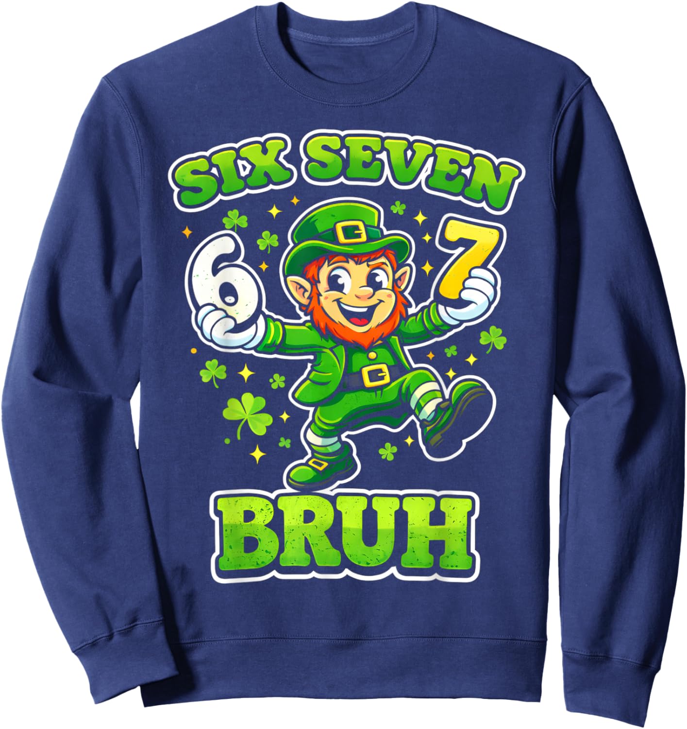 St Patrick's Boys Kids Girls Funny six Seven Leprechaun 67 Sweatshirt - Sweatshirt | Navy