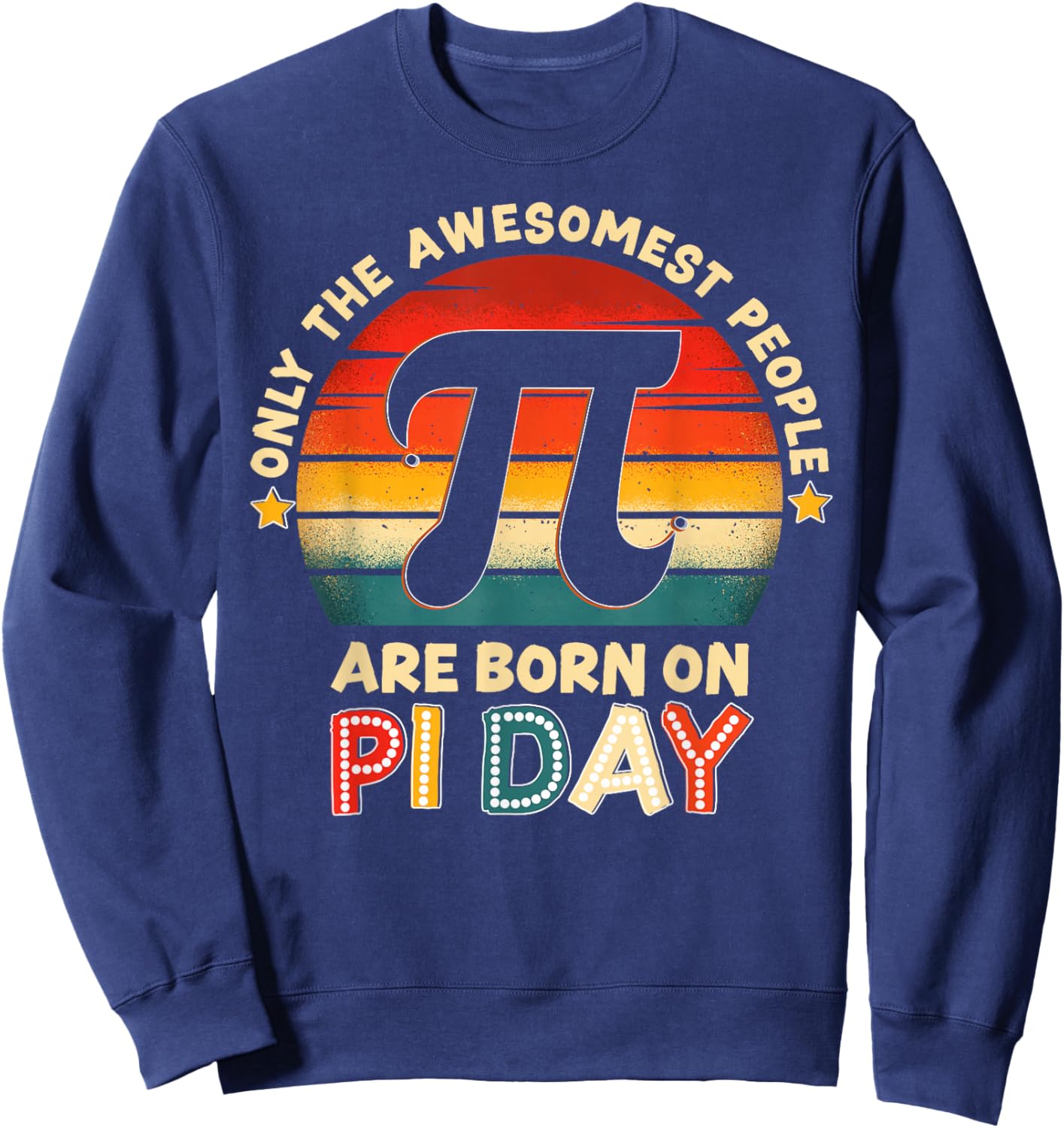 Born On Pi Birthday Retro Pi Symbol Boy Girl Math Teacher Sweatshirt - Sweatshirt | Navy