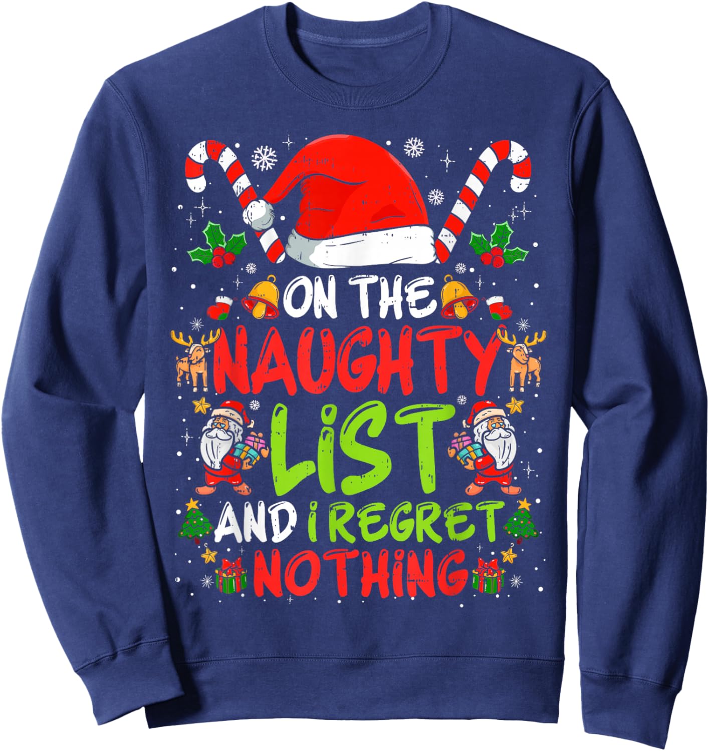 On The Naughty List and I Regret Nothing Funny Christmas Sweatshirt - Sweatshirt | Navy