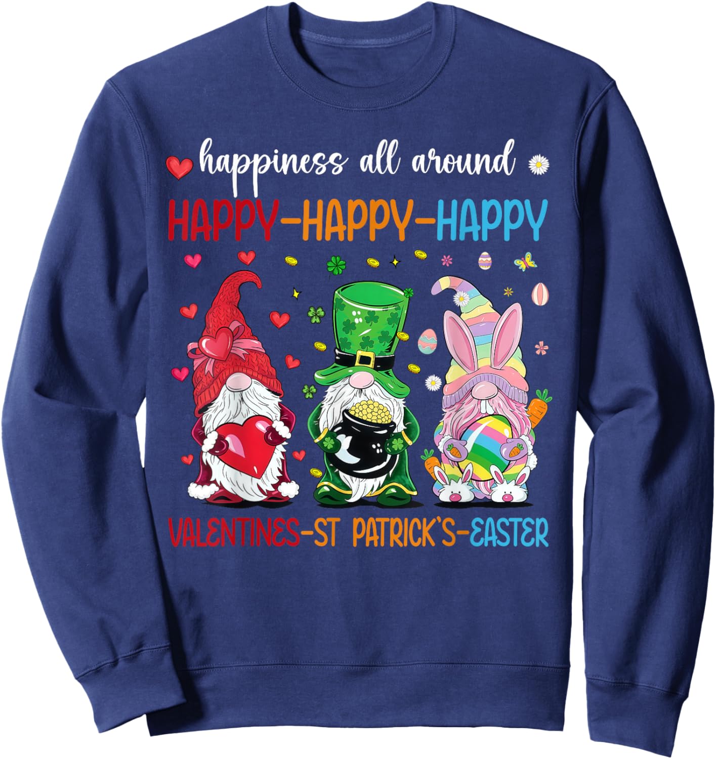 Happy Valentines St Patrick Day Easter Day Holiday Gnome Fun Sweatshirt - Sweatshirt | Navy