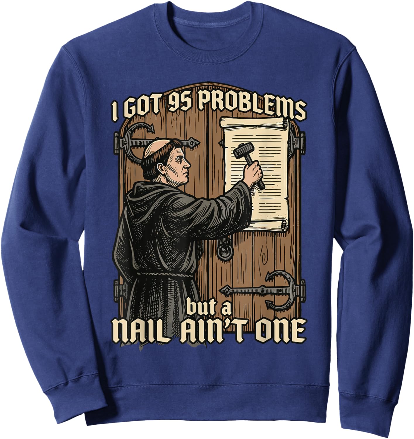 Funny Martin Luther 95 Theses Wittenberg Reformation Sweatshirt - Sweatshirt | Navy