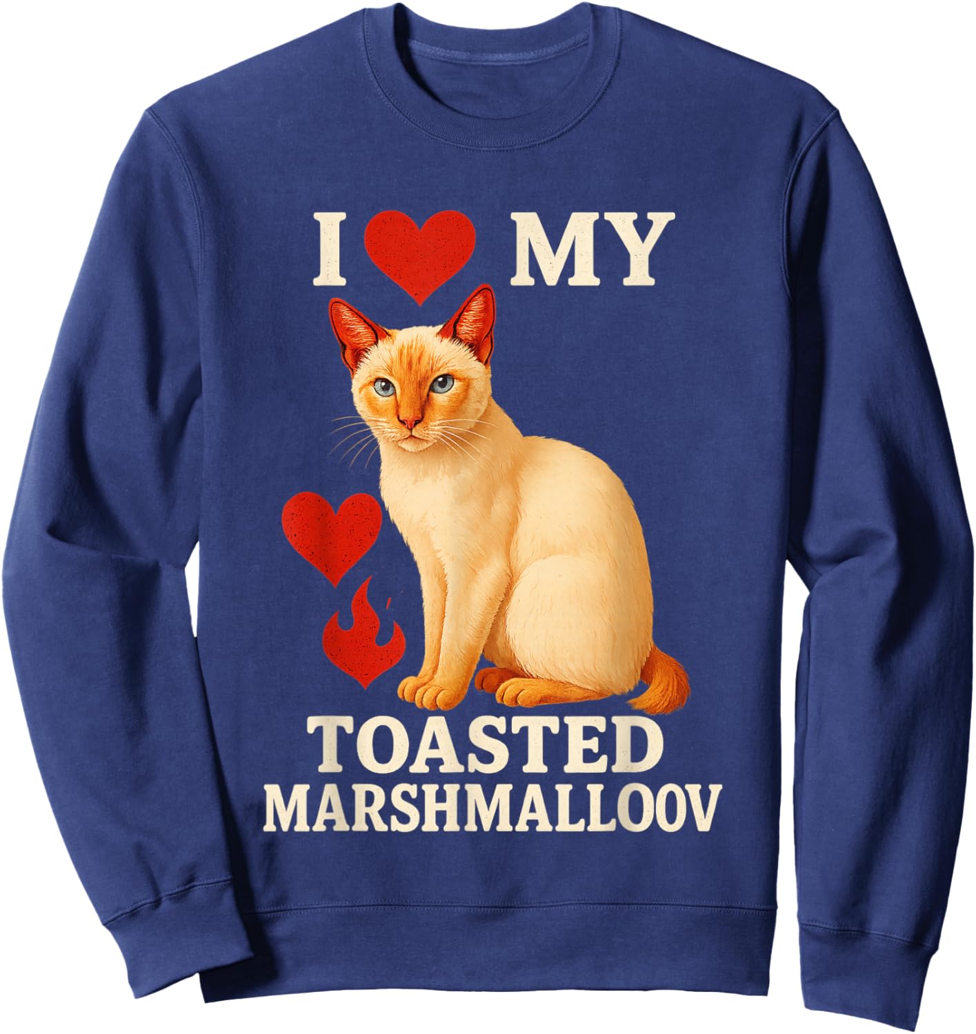 I Love My Toasted Marshmallow Flame Point Siamese Cat Kitten Sweatshirt - Sweatshirt | Navy
