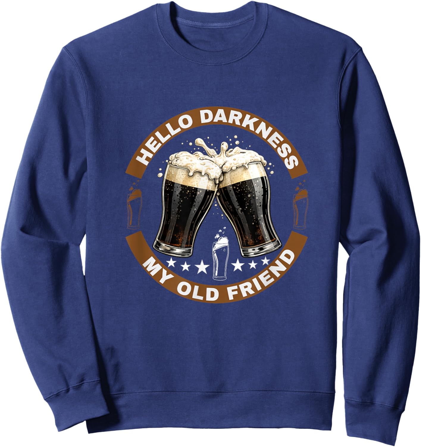 Hello Darkness My Old Friend Stout Dark Beer Potter Lover Sweatshirt - Sweatshirt | Navy