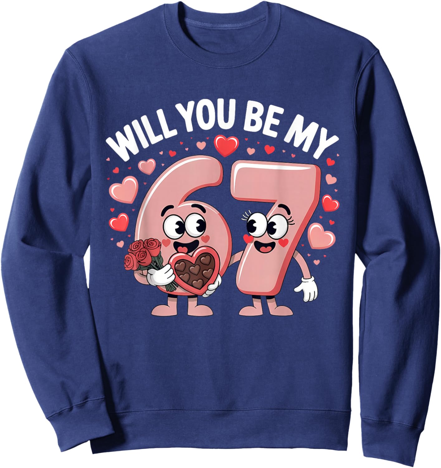 Funny 67 Valentine's Day Will You Be My 67 Cute Couple Sweatshirt - Sweatshirt | Navy