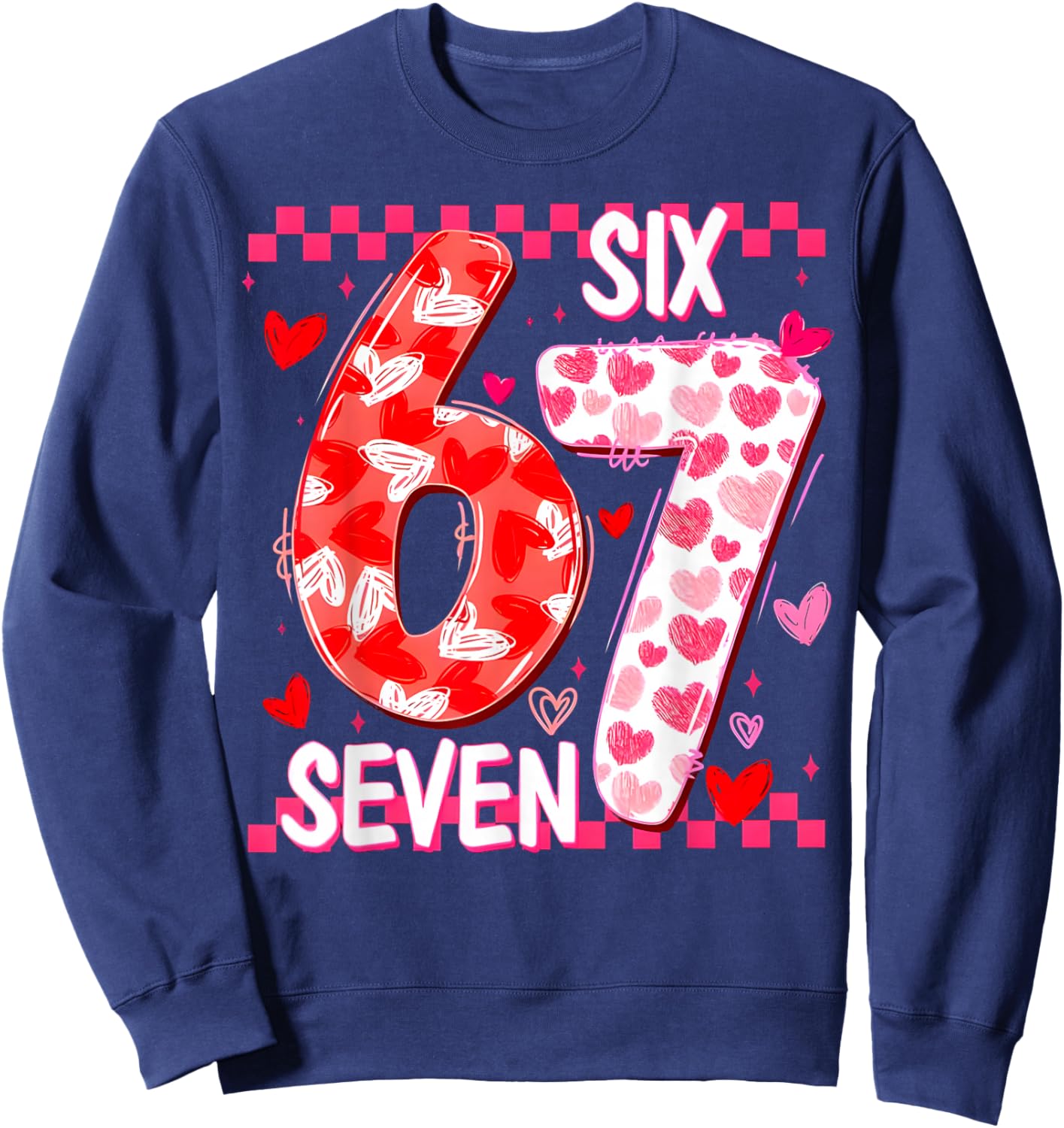 Cute Pink 67 Valentine Six Seven Funny Meme Women Girls Sweatshirt - Sweatshirt | Navy