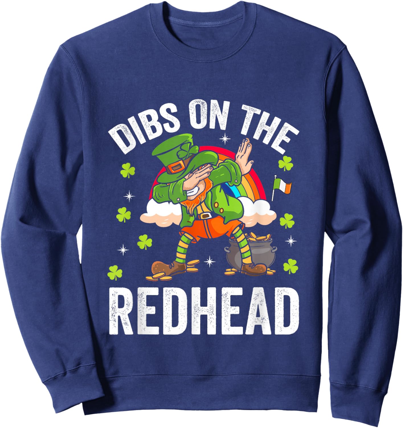 St Patricks Day Irish Shamrock Dibs On The Redhead Sweatshirt - Sweatshirt | Navy