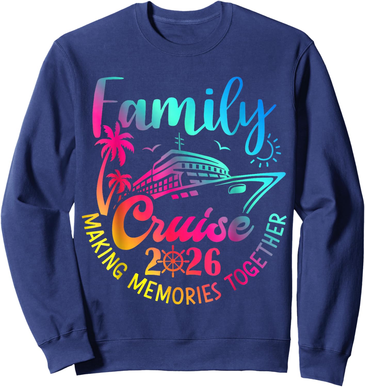 Family Cruise 2026 Summer Making Memories Together Party Sweatshirt - Sweatshirt | Navy