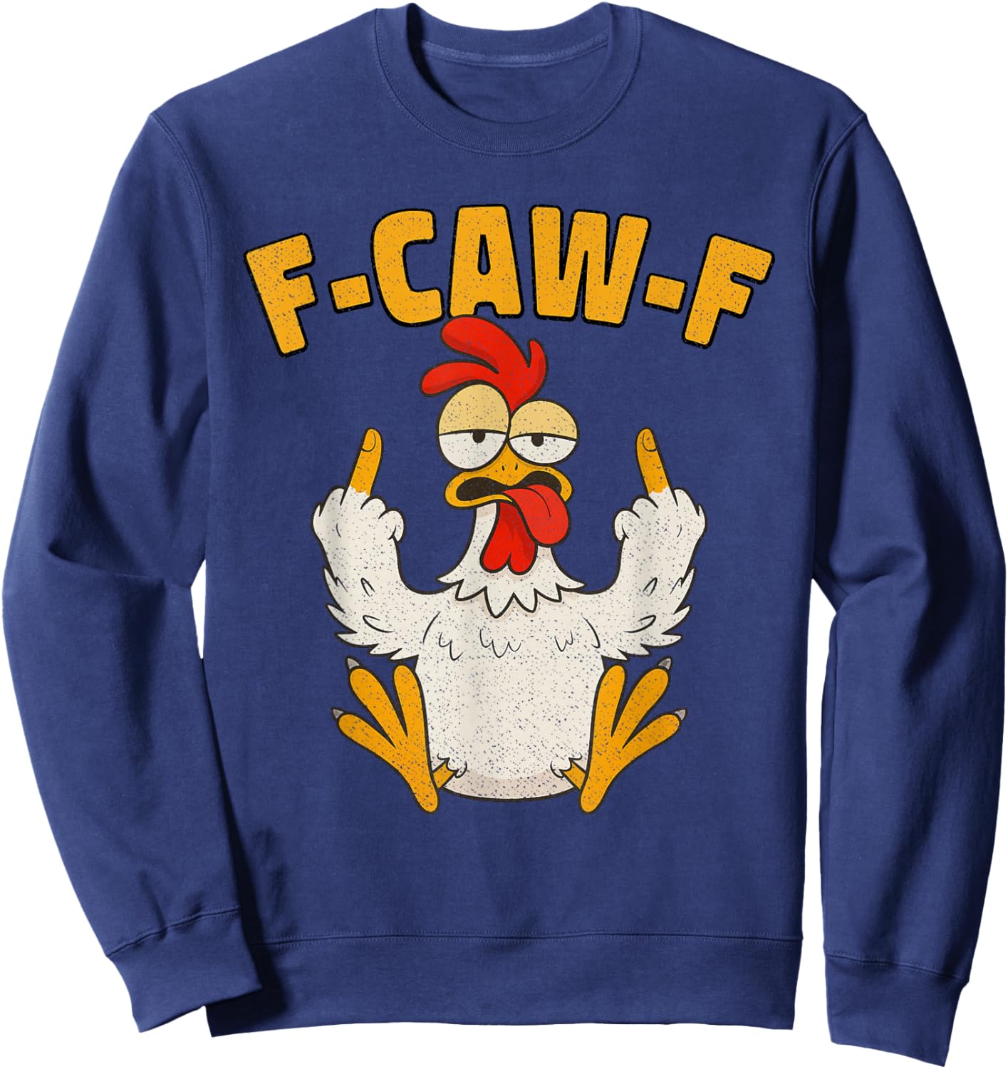 F Caw F Rooster Funny Bird Fcawf Chicken Whisperer Fawk Off Sweatshirt - Sweatshirt | Navy