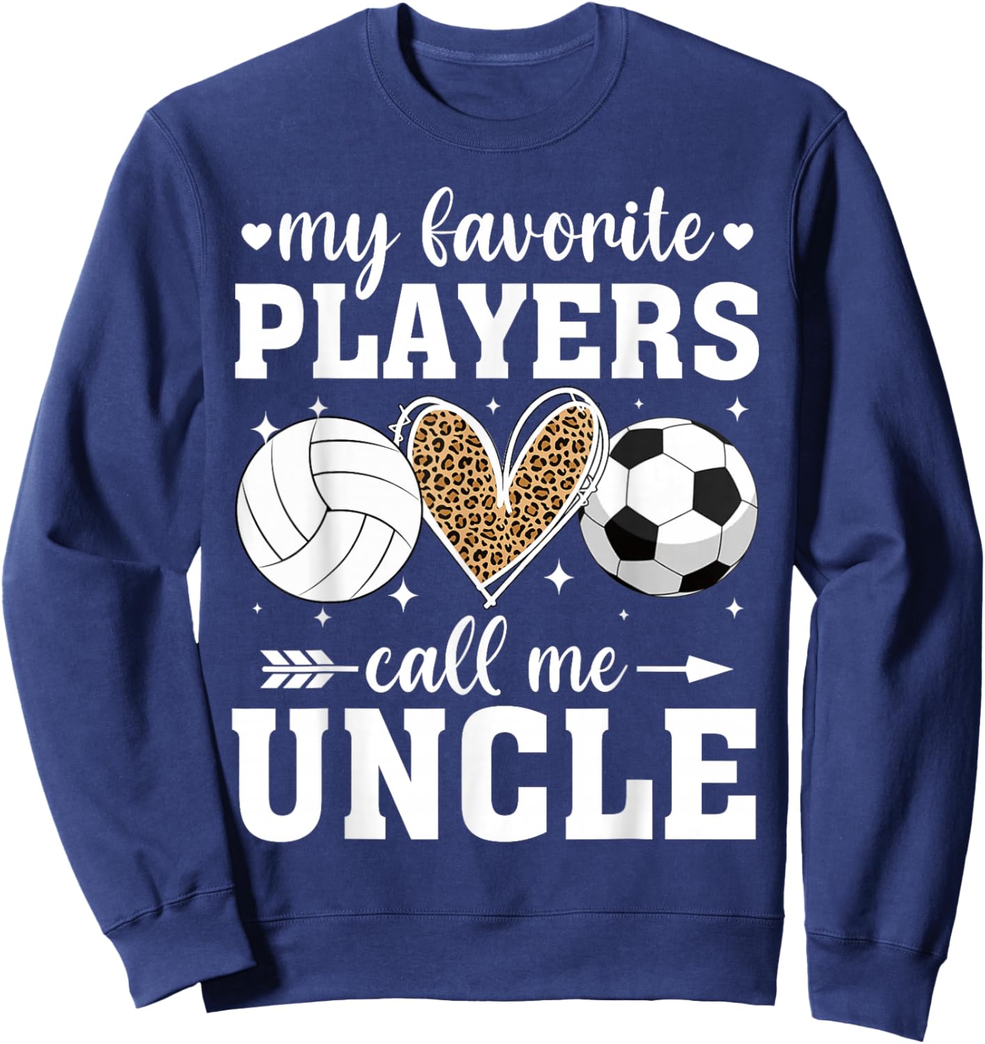 My Favorite Players Call Me Uncle Volleyball Soccer Player Sweatshirt - Sweatshirt | Navy