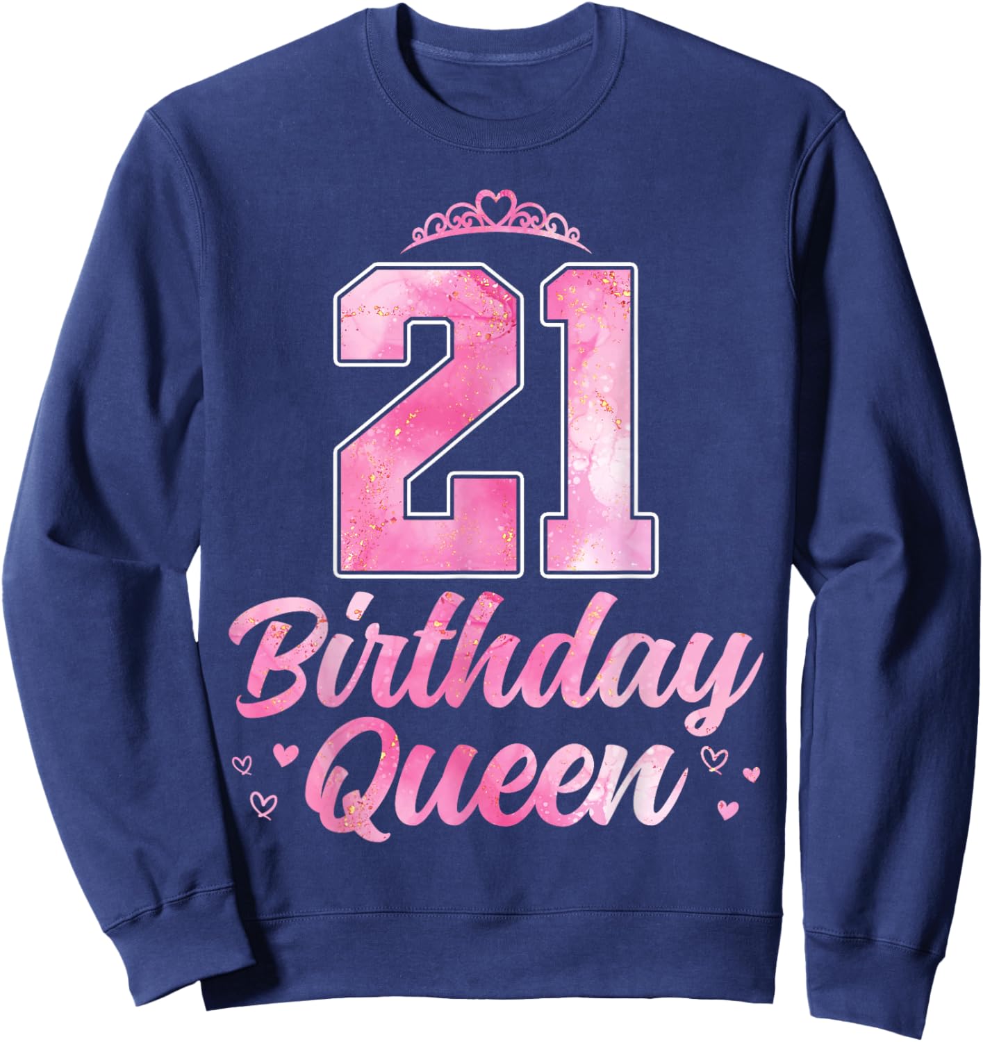 21st Birthday Queen Cute 21 Years Old Girls Sweatshirt - Sweatshirt | Navy