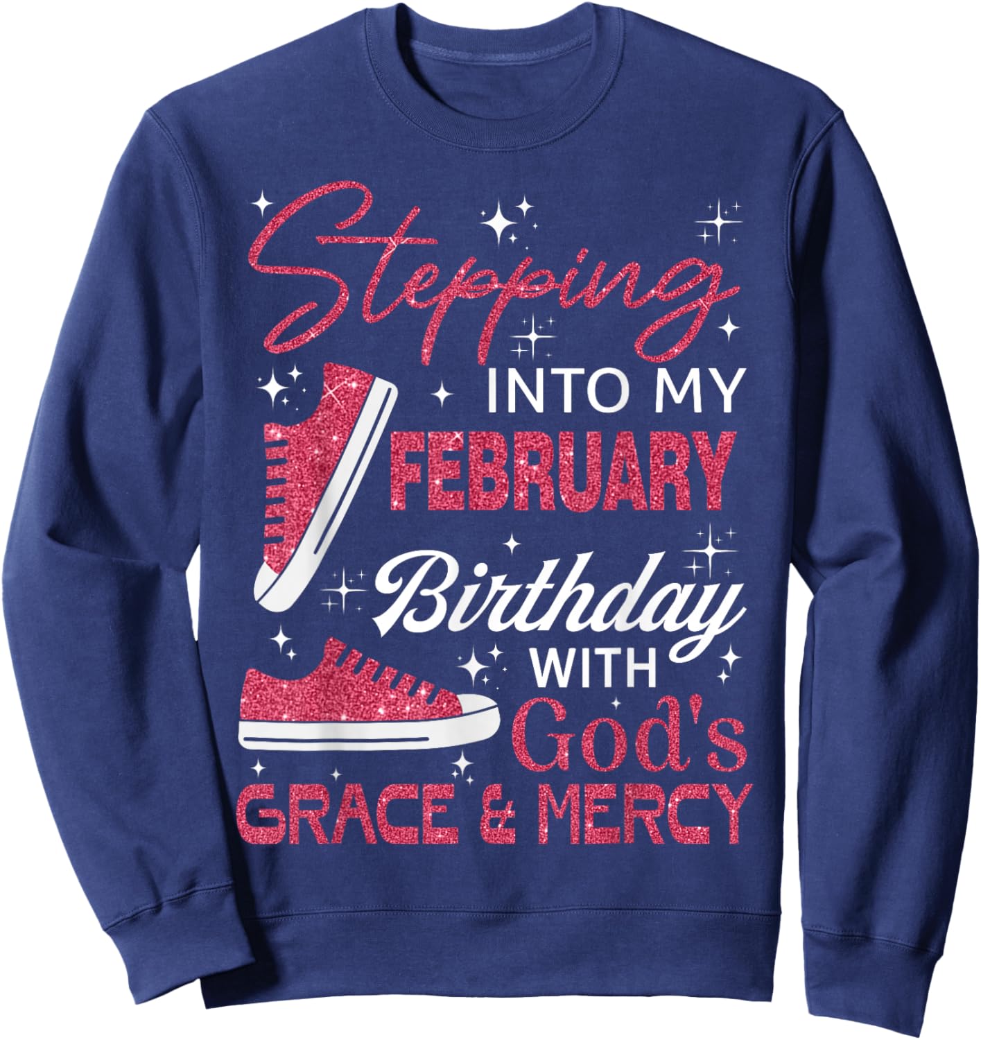 Stepping into My February Birthday with God's Grace & Mercy Sweatshirt - Sweatshirt | Navy