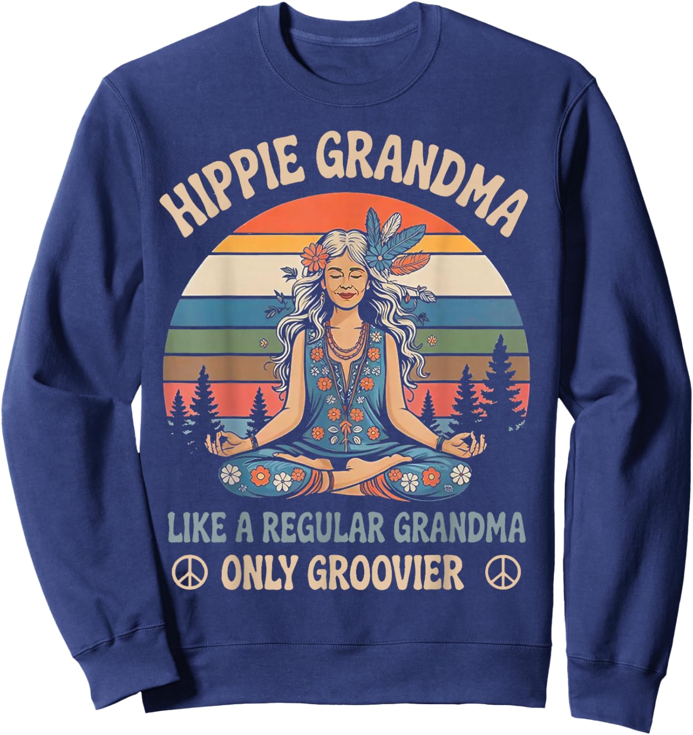 Vintage Hippie Grandma Like A Regular Grandma Only Groovier Sweatshirt - Sweatshirt | Navy