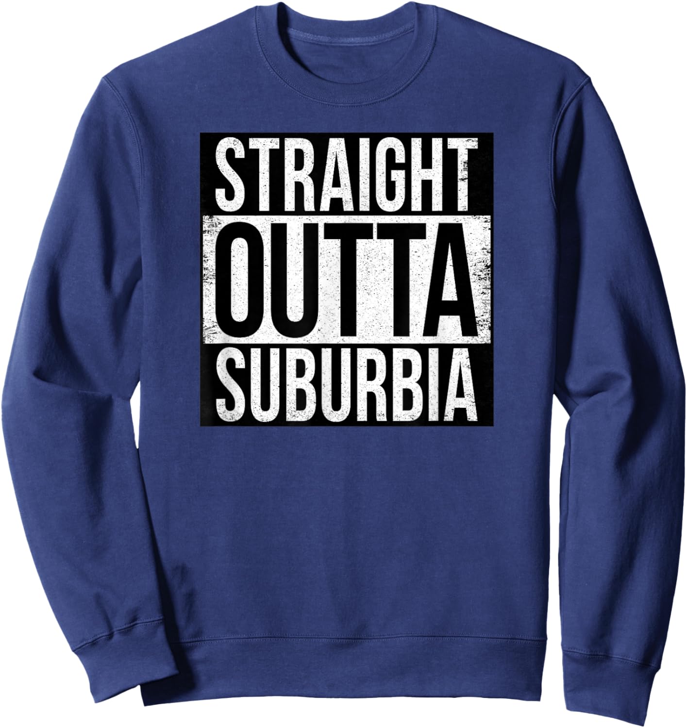 Straight Outta Suburbia Sweatshirt - Sweatshirt | Navy