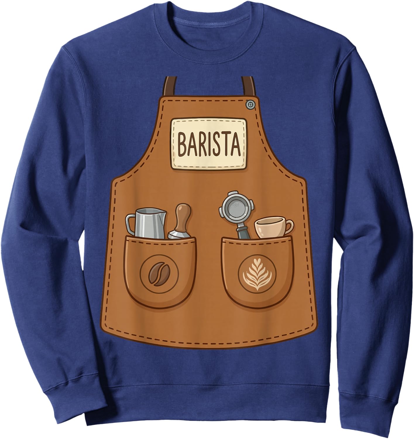 Barista Funny Cute Apron Coffee Espresso Costume Sweatshirt - Sweatshirt | Navy