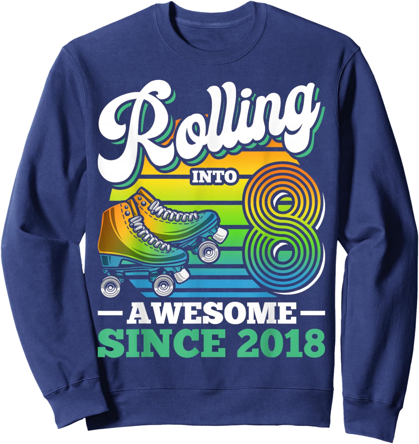 Rolling Into 8 Roller Skating Birthday Party 8th Birthday Sweatshirt - Sweatshirt | Navy