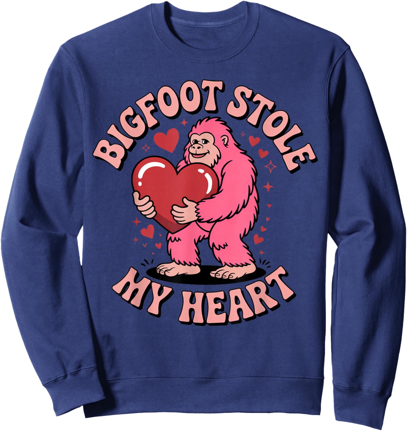 Bigfoot Stole My Heart Cute Valentine Love Humor Sweatshirt - Sweatshirt | Navy