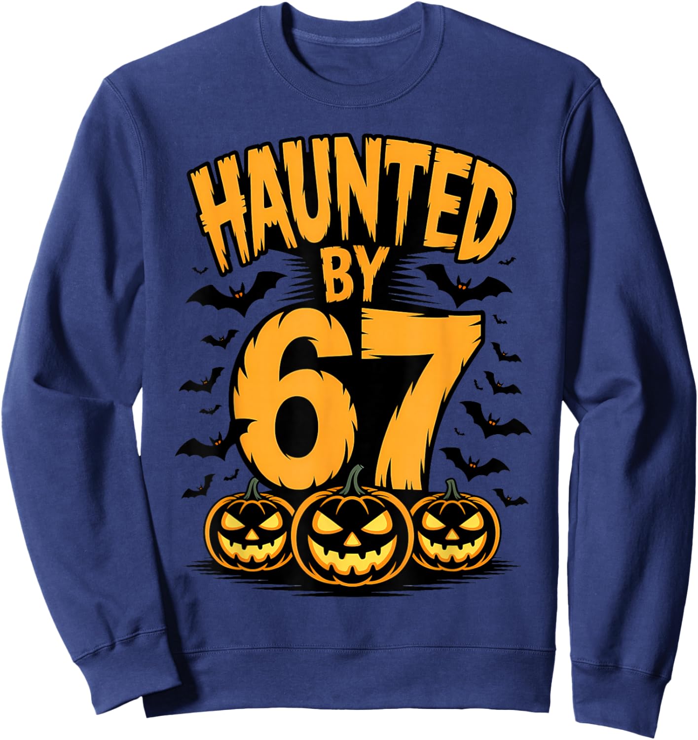 Spooky Haunted by 67 Meme Number Design Sweatshirt - Sweatshirt | Navy